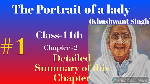 The Portrait Of A Lady Khushwant Singh Class 11th Chapter 2 The Portrait Of A Lady Summary Educationword