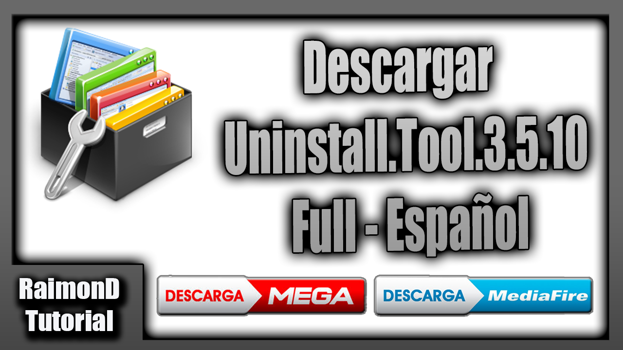Como Descargar Uninstall Tool 3.5.10 [FullEspañolDesinstalador de
