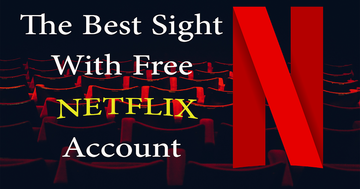 netflix free account list 2021 netflix free account list 2021