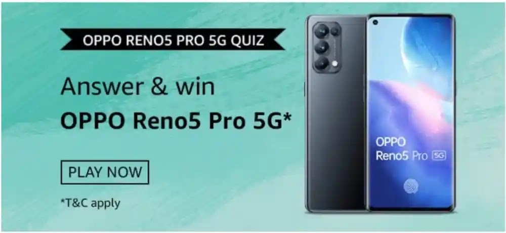 Amazon OPPO RENOS PRO 5G QUIZ Answer and Win OPPO Reno5 Pro 5G (05 February 2021)