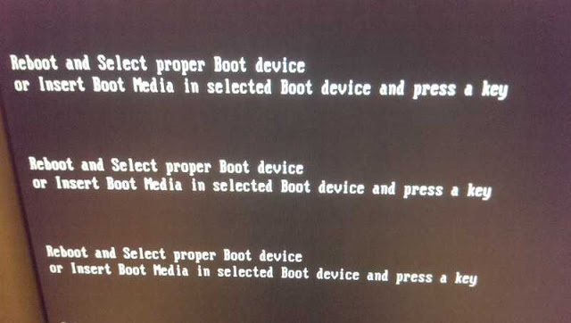 Cara mengatasi Permasalahan “Reboot and Select Proper Boot Device”