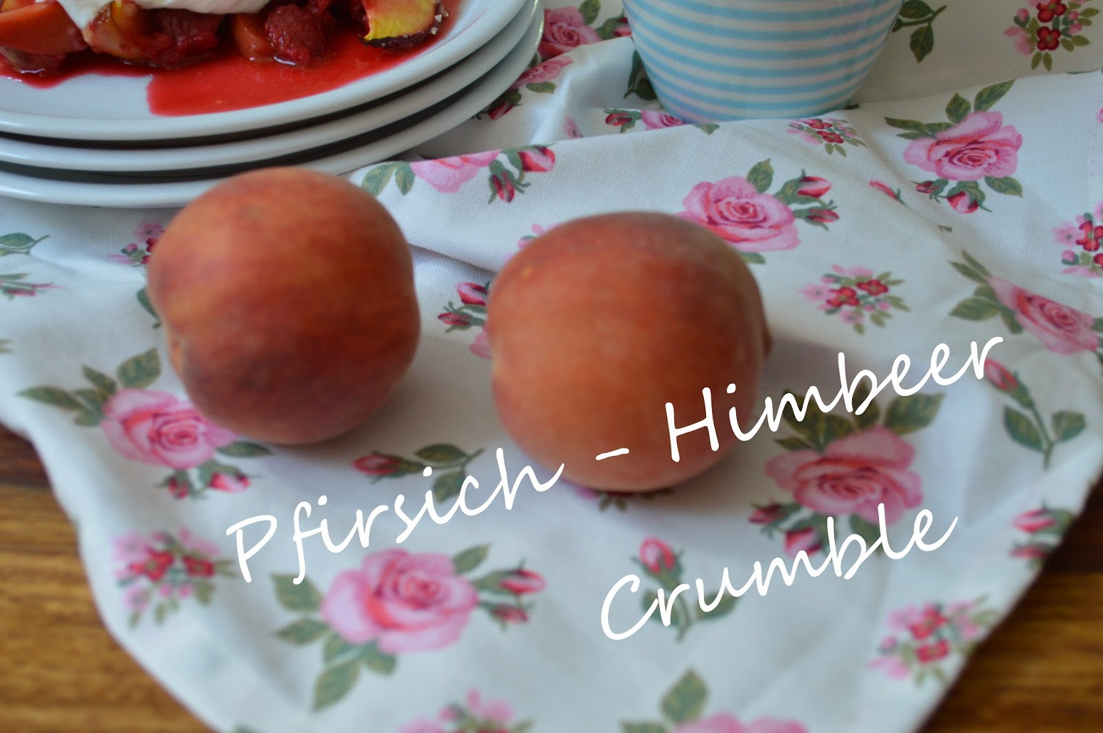 Zutaten zum Glück: Pfirsich-Himbeer-Crumble