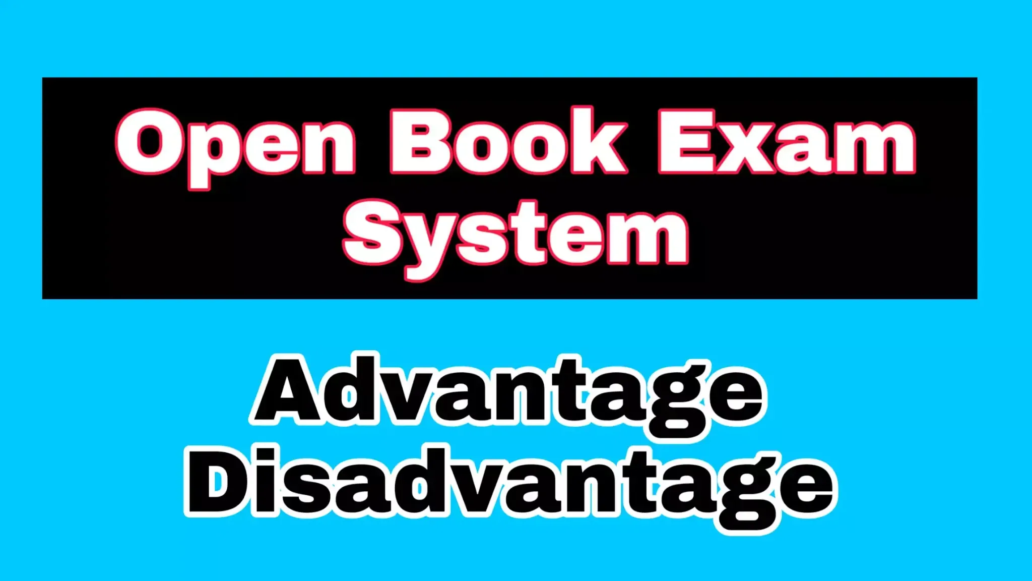 What is the Open Book Exam System, what are its benefits and side effects?