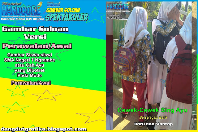 Gambar Soloan Spektakuler Versi Perawalan - Gambar Siswa-siswi SMA Negeri 1 Ngrambe Cover Batik 7 DG