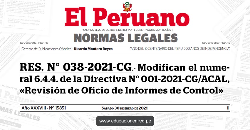 RES. N° 038-2021-CG.- Modifican el numeral 6.4.4. de la Directiva N° 001-2021-CG/ACAL, «Revisión de Oficio de Informes de Control» RES. N° 038-2021-CG.- Modifican el numeral 6.4.4. de la Directiva N° 001-2021-CG/ACAL, «Revisión de Oficio de Informes de Control»