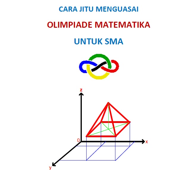 Cara Jitu Menguasai Olimpiade Matematika Untuk SMA
