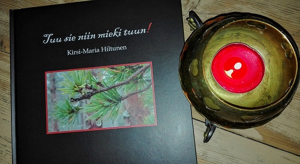 Uutuuskirjaa saa suoraan kirjailijalta sekä hyvin varustetuista kirjakaupoista. uutuuskirja tuu sie niin mieki tuun kirsi-maria hiltunen