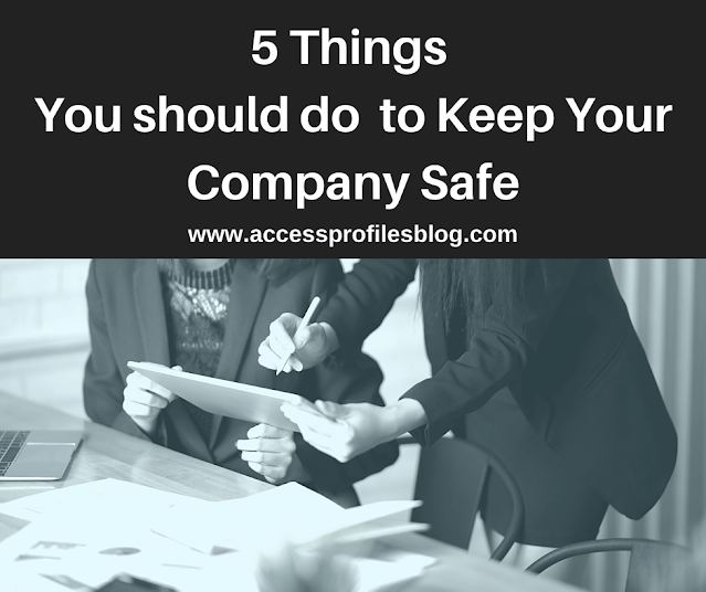 5 Things you should do to keep your company safe!
