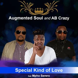 Augmented Soul & AB Crazy Feat. Mpho Serero – Special Kind of Love