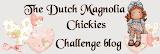 The Dutch Magnolia Chickies Challengeblog
