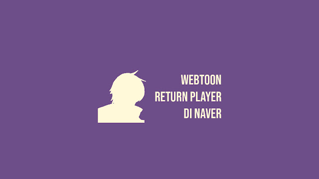 Link Webtoon Return Player di Naver