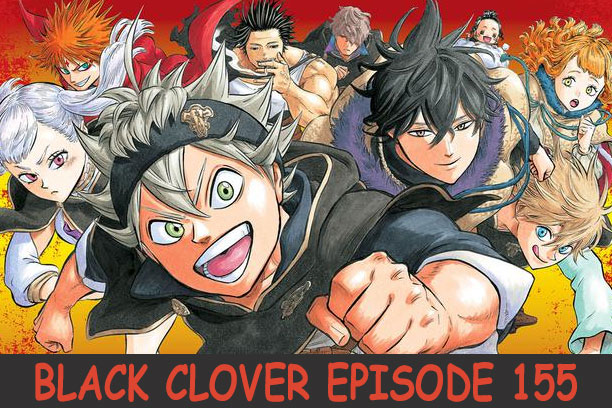 Black Clover Episode 155 Black Clover Episode 155