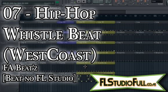 07 - Hip-Hop Whistle Beat (WestCoast) FA Beat'z [Beat no FL Studio] 