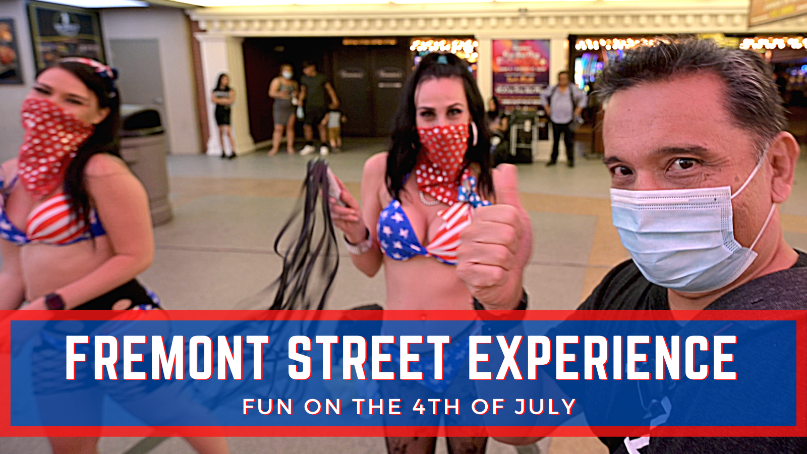 Fremont Street Experience Fun on July 4th, 2020