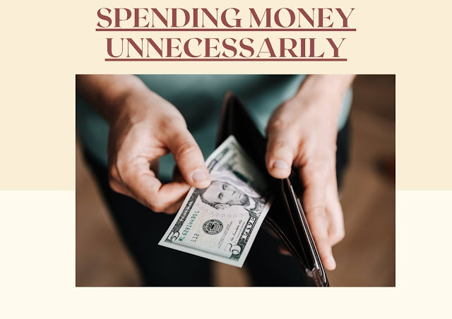 mistakes of Spending money  unnecessarily