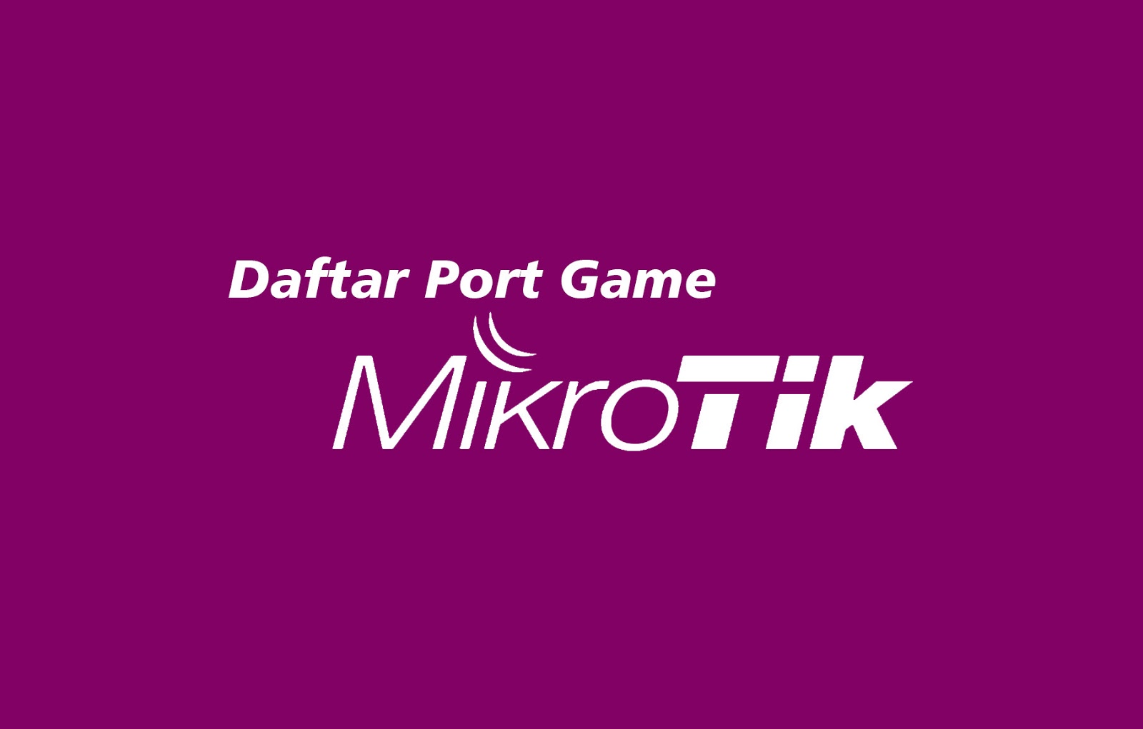 Daftar Port game Mikrotik