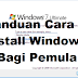 Panduan Cara Install Windows 7 Bagi Pemula