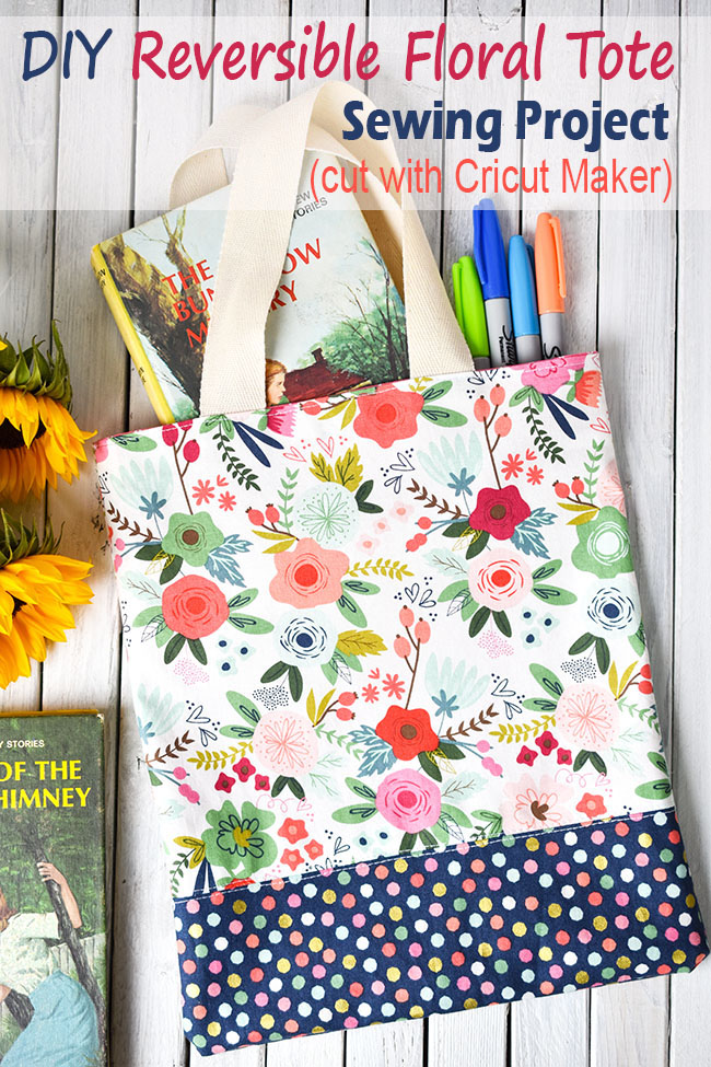 Woman in Real Life DIY Reversible Floral Tote Sewing Project (& Cricut Maker FAQ)