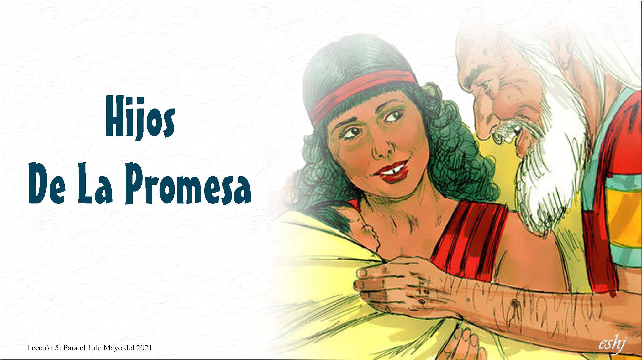 Lunes 26 de abril Lección 5 LA PROMESA DEL MESÍAS PRIMERA PARTE