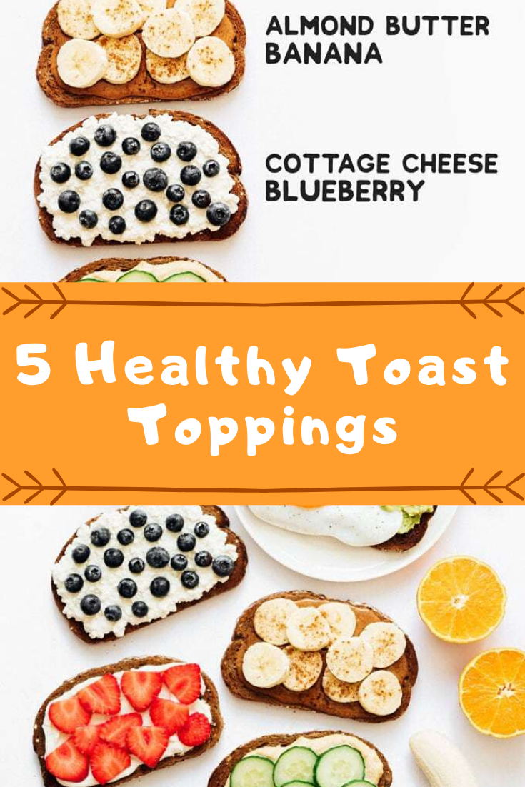 5 Healthy Toast Toppings