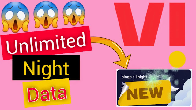 VI Launched New High-Speed Night Data Offer ‘binge all-night’ to Offer Free Unlimited Data VI Launched New High-Speed Night Data Offer ‘binge all-night’ to Offer Free Unlimited Data From 12AM to 6AM