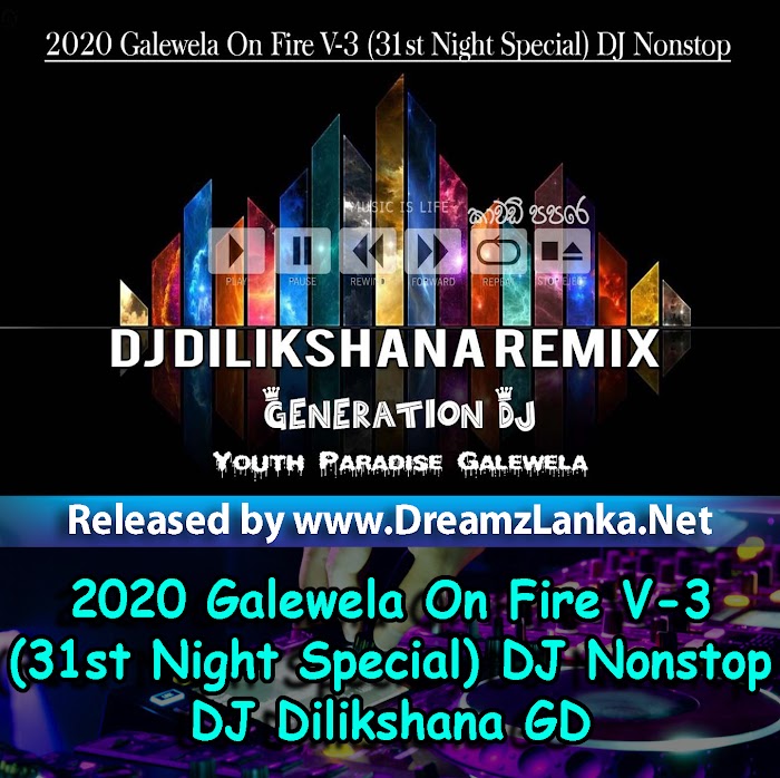 2020 Galewela On Fire V-3 (31st Night Special) DJ Nonstop - DJ Dilikshana