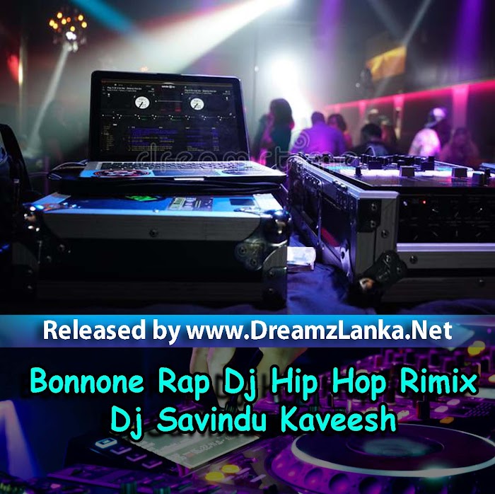 Bonnone Rap Dj Hip Hop Remix - Dj Savindu Kaveesh