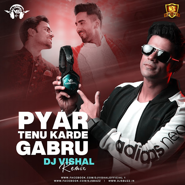 Pyaar Tenu Karda Gabru (Remix) – DJ Vishal