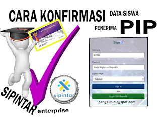 Cara Konfirmasi Data Siswa Penerima Pip Di Sipintar Enterprice Oan Sun