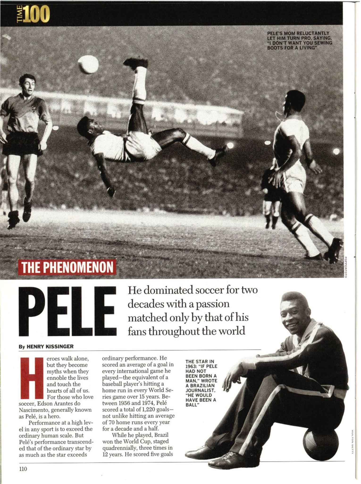 ____ Pelé foi o melhor jogador de futebol do século xx.