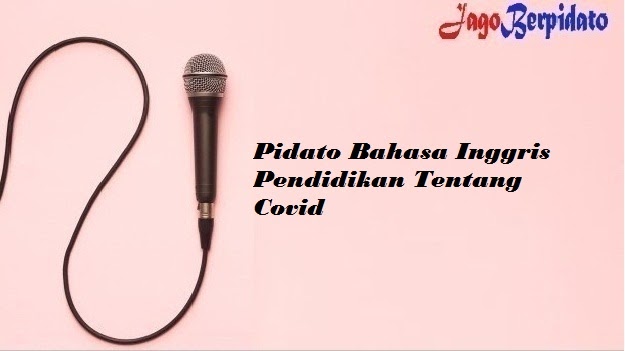 Pidato Bahasa Inggris Pendidikan Tentang Covid Jago Berpidato Apa Yang Kamu Cari Ada Disini Pidato Bahasa Inggris Pendidikan Tentang Covid Jago Berpidato Apa Yang Kamu Cari Ada Disini