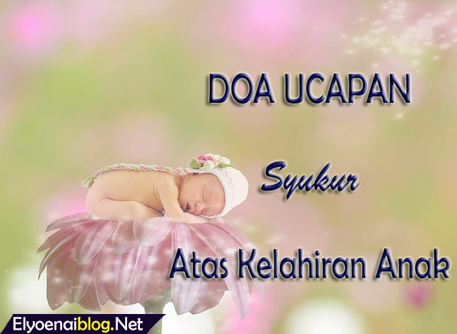 4 Doa Pilihan Setelah Melahirkan Anak Dengan Penuh Ucapan Syukur