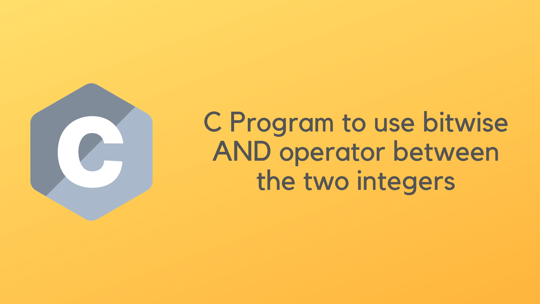 C Program to use bitwise AND operator between the two integers