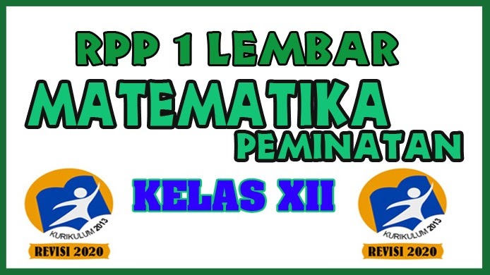 RPP Matematika Peminatan Kelas XII KD 3.6-4.6 - MASBABAL.COM