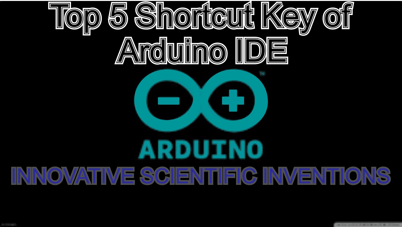 Top 5 Shortcut Keys of Arduino IDE | Shortcut Keys | INNOVATIVE ...