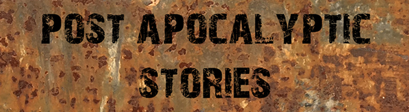 POST APOCALYPTIC STORIES