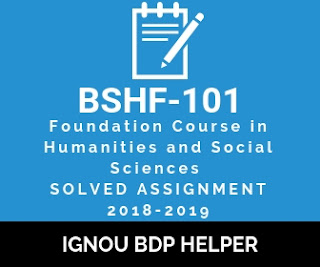 IGNOU BDP BSHF-101 Solved Assignment 2018-2019