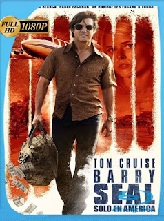 Barry Seal: Solo en América [2017] HD [1080p] Latino [GoogleDrive]