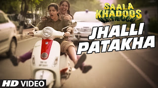Jhalli Patakha Lyrics in Hindi Jhalli Patakha Lyrics in Hindi from Saala Khadoos