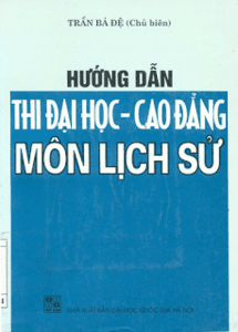 Hướng Dẫn Thi Đại Học - Cao Đẳng Môn Lịch Sử - Trần Bá Đệ