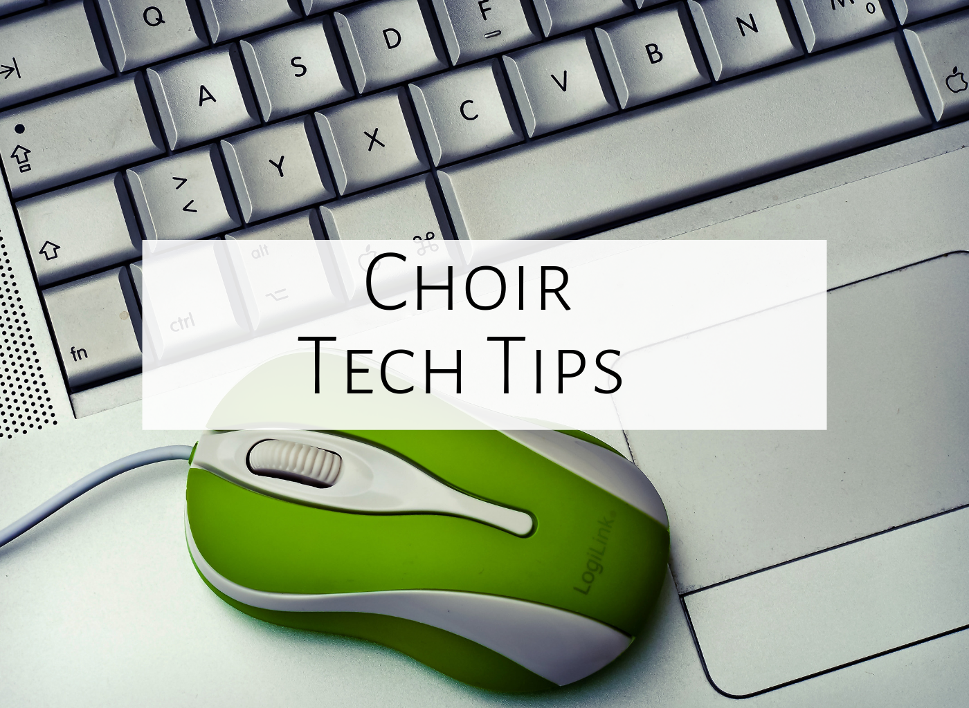 Technology Tips for Choir Mrs. Miracle's Music Room Music Education