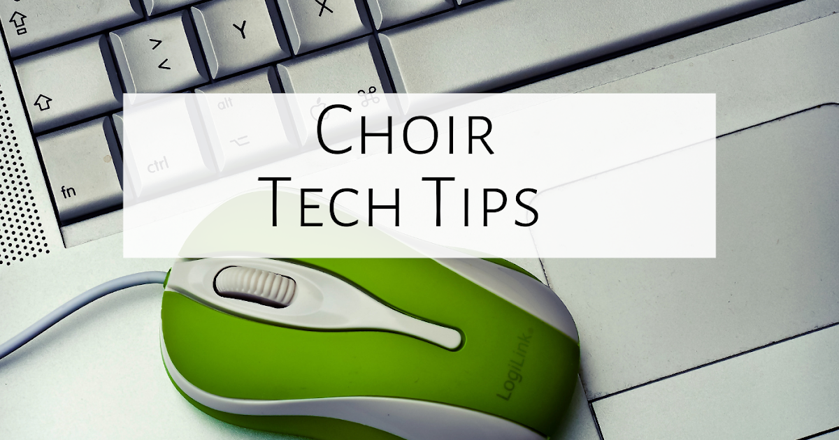 Technology Tips for Choir Mrs. Miracle's Music Room Music Education Blog