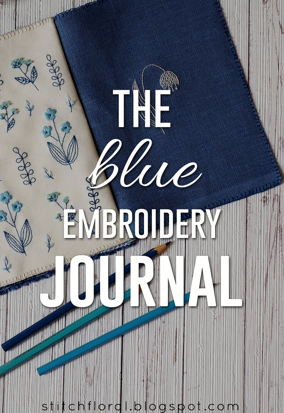The Blue Embroidery Journal - Stitch Floral