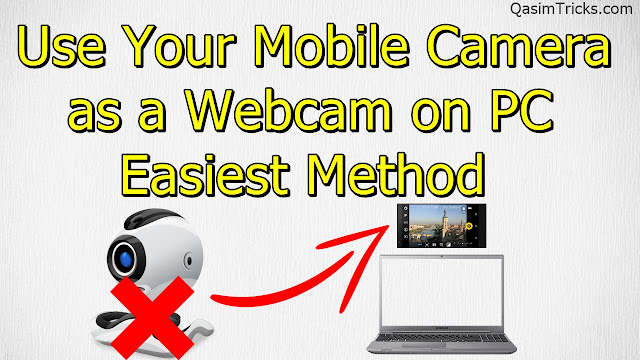 How to use Mobile Camera as Webcam on PC Easy Method