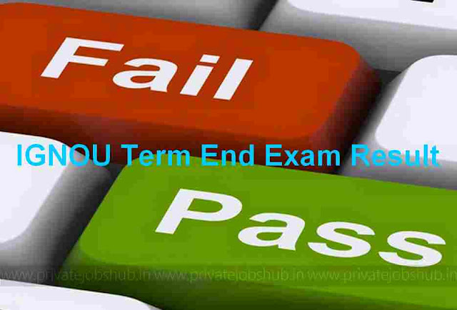 IGNOU Term End Exam Result IGNOU Term End Exam Result