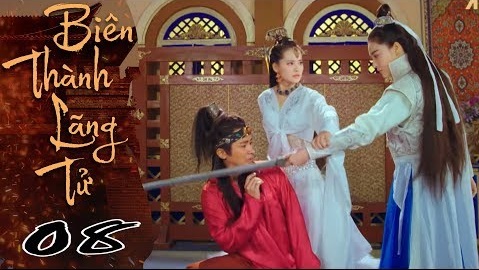 BIÊN THÀNH LÃNG TỬ – TẬP 08