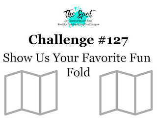 Challenge #127 - Show Us Your Favorite Fun Fold 