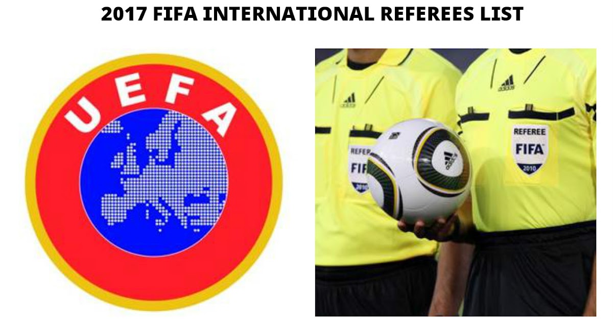 FIFA Referees News 2017 FIFA Referee & Assistant Referee List (UEFA Zone)