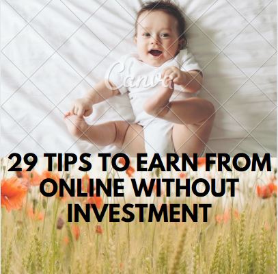 29 Tips to Earn from Online Without Investment