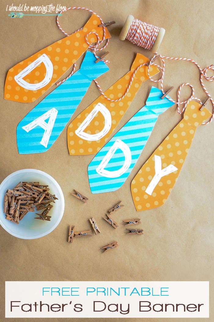 Free Printable Happy Fathers Day Banner | i should be mopping the floor